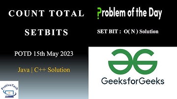 Count Total Setbits| GFG | POTD | 15th May 2023 | Bit Manipulation | Java | C++ | Problem Of The Day