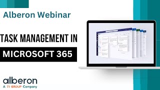 Mastering Task Management in Microsoft 365 - Alberon Webinar Wealth