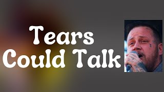 Jelly Roll - Tears Could Talk (Lyrics)