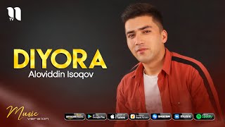 Aloviddin Isoqov - Diyora (audio 2021)