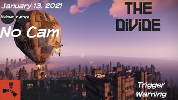 eaJ Archive: Rust - The Divide [4] (01/13/2021) {Trigger Warning in Description}