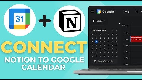 Notion Tutorial – How To Connect Notion To Google Calendar