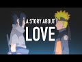 Naruto is a story about love