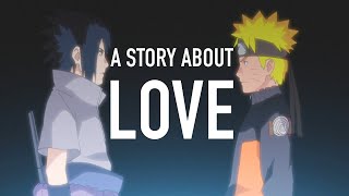 Naruto is a Story About Love by Sage's Rain 122,254 views 7 months ago 19 minutes