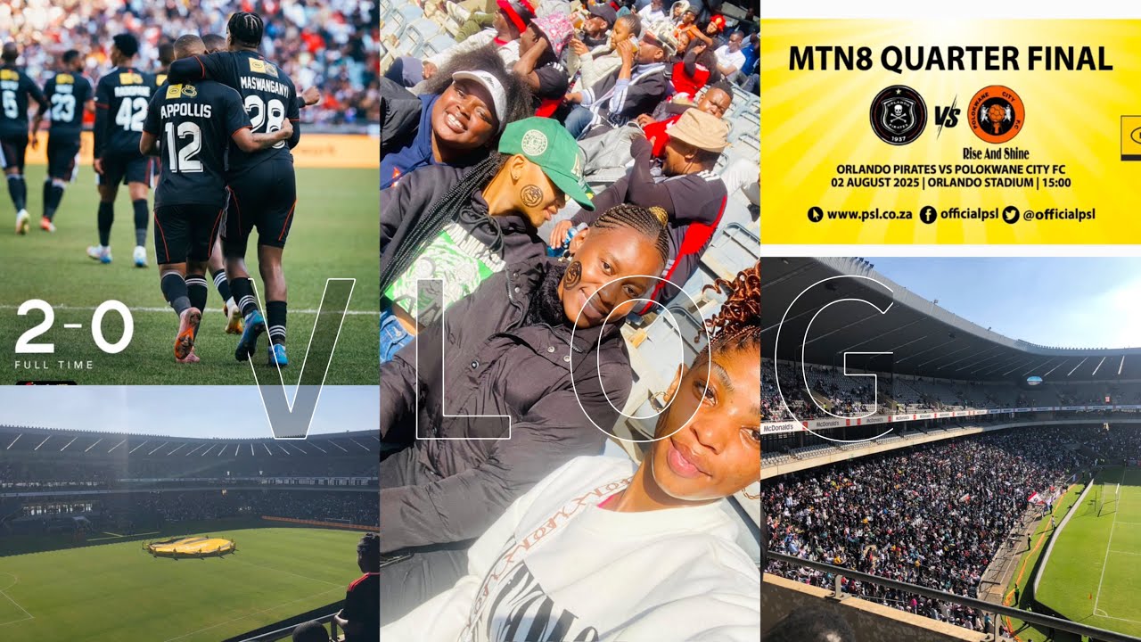 VLOG: Let’s go watch Orlando Pirates MTN8 quarter final Match with friends (South African Youtuber) 