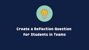 How To Create a Reflection Question for Students in Teams