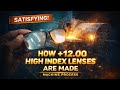 How +12.00 High Index Lenses Are Made | Satisfying Optical Lab Process