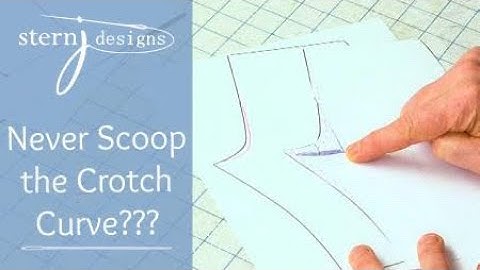 Pants Fitting: Never Scoop the Crotch Curve???