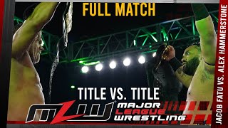 Jacob Fatu vs. Alex Hammerstone | Title vs. Title | FULL MATCH