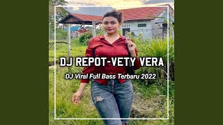 DJ Bertepuk Sebelah Tangan - Repot Vety Vera