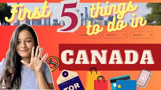 First 5 To-Do's after landing in Canada🇨🇦 as a student