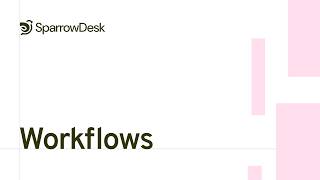Automate Repetitive Support Tasks with SparrowDesk Workflows