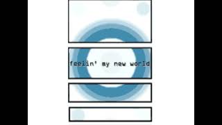 サムネイル画像は https://www.youtube.com/watch?v=TVOqs3TFGtY からの引用です。 feelin' my new world