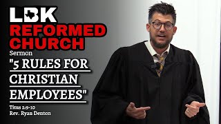 5 Rules For Christian Employees | Titus 2:9-10 | Rev. Ryan Denton | Lubbock Reformed Church