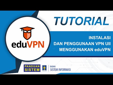 Video Panduan Instalasi dan Penggunaan VPN UII Menggunakan eduVPN