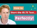 Ielts speaking  start the ielts test perfectly