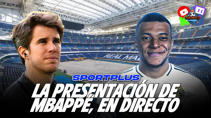 🔥👀 La PRESENTACIÓN de KYLIAN MBAPPÉ, EN DIRECTO | SportPlus con ALEX SILVESTRE