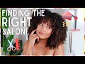 how to find the right natural hair salon for YOU! | curly girl problems