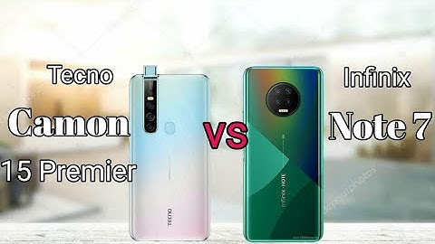 Tecno camon 15 premier Vs Infinix Note 7