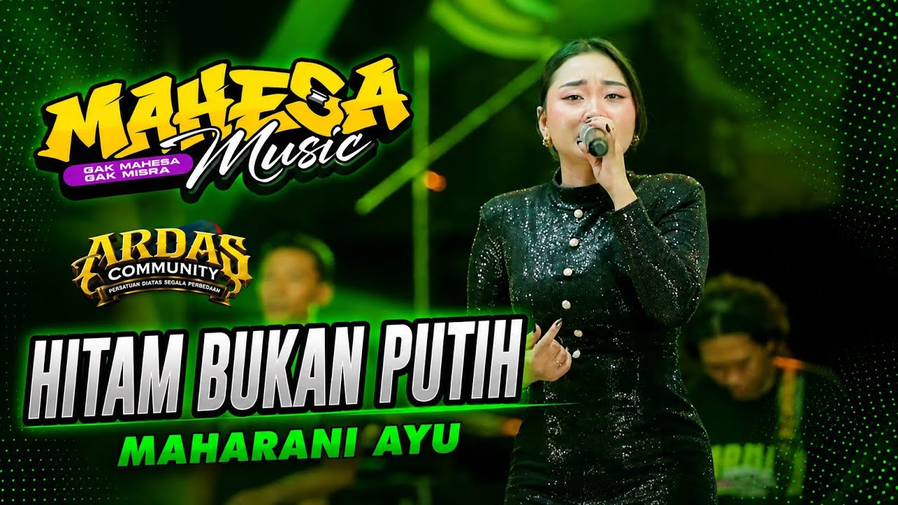 HITAM BUKAN PUTIH - MAHARANI AYU || MAHESA MUSIC LIVE ARDAS COMMUNITY BADAS - SUMOBITO - JOMBANG
