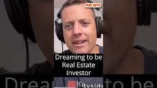 Dreaming to be Real Estate Investor