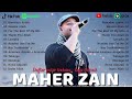 Top Lagu Nasheed Maher Zain 2026 💫 Pilihan Terbaik Untuk Menenangkan Pikiran