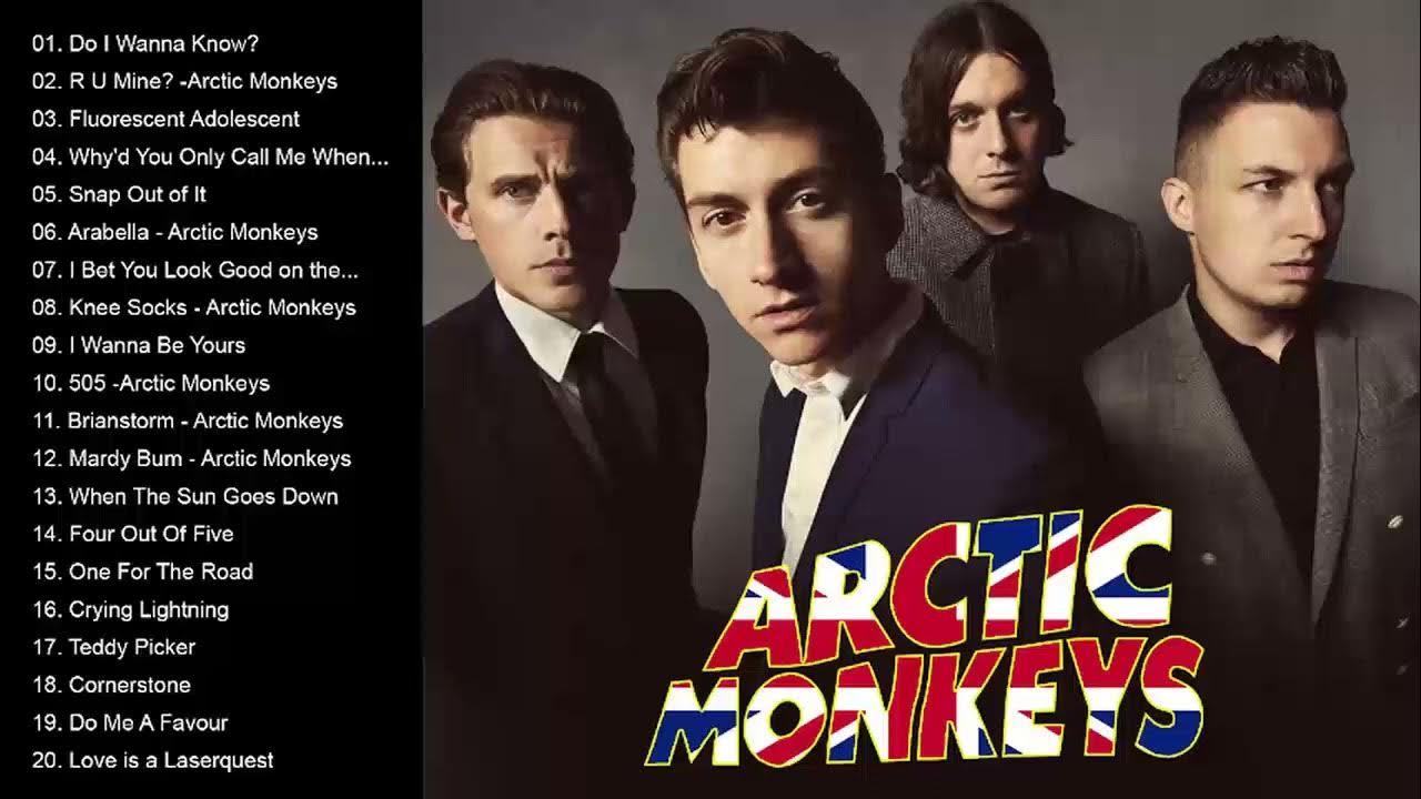 Arctic Monkeys Greatest Hits Full Album Best Songs Of Arctic Monkeys Arctic Monkeys Greatest Hits Full Album Best Songs Of Arctic Monkeys