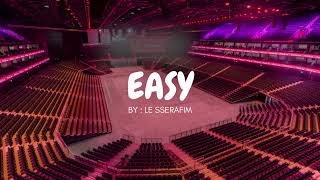 LE SSERAFIM - EASY but you're in an empty arena 🎧🎶