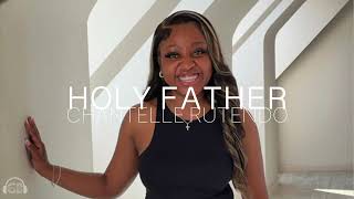 Chantelle Rutendo - Holy Father Resimi