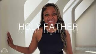 Chantelle Rutendo - Holy Father