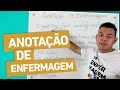 QUEM E COMO FAZ A ANOTAÇÃO DE ENFERMAGEM?