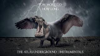 Tom Morello - How Long (ft. Steve Aoki &amp; Tim McIlrath) [Instrumental]