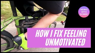 How I fix feeling unmotivated in my Cycling…