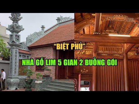 Biệt Phủ nhà Gỗ lim 5 Gian 2 Buồng Gói Đẹp