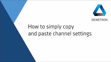 How to simply copy and paste channel settings // DEWETRON Academy