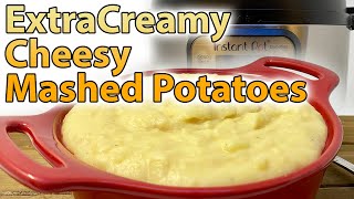 Instant Pot Extra Creamy Cheesy Mashed Potatoes | Chef Lorious