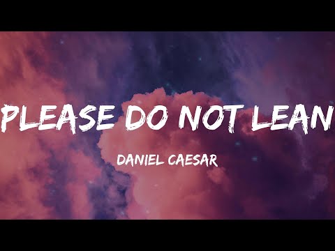 Daniel Caesar Please Do Not Lean Lyrics