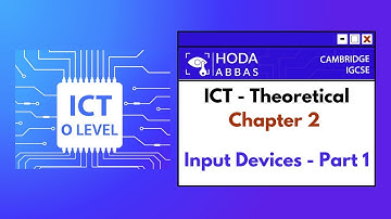 Cambridge - IGCSE - ICT - Chapter 2 - Input devices and their uses - Part 1