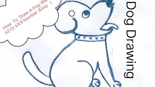How To Draw A Dog Drawing With Number Of 62 Or 61.Easy Drawing. Drawing tutorial.