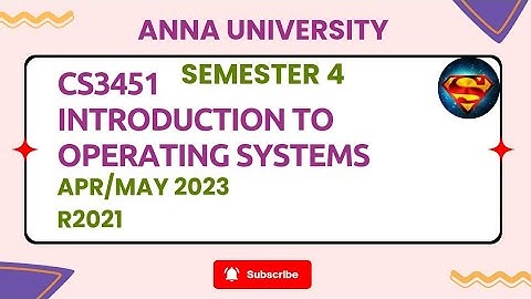 CS3451 Introduction to Operating Systems Apr/May 2023
