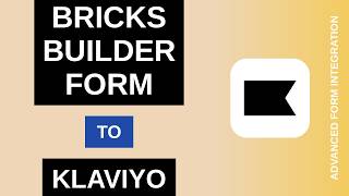 Bricks Builder Form to Klaviyo Integration Tutorial | AFI