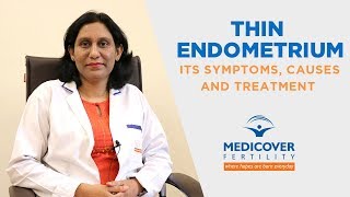 Thin Endometrium: Its Symptoms, Causes, and Treatment