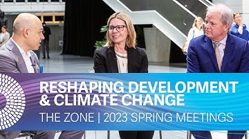 The Zone | 2023 Spring Meetings - Focus on Reshaping Development & Climate Change Adaptation