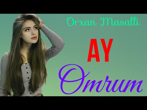 Super sevgi mahnisi / Ay Omrum / 2021 Orxan Masalli