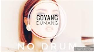 Goyang dumang@cita citata(drumless)