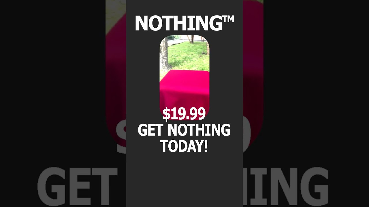 YOU WON'T BELIEVE THE REVOLUTIONARY NEW PRODUCT THAT CHANGED EVERYTHING: NOTHING