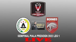 🔴Live Piala Presiden 2022 Pss Sleman Vs Borneo Fc Samarinda