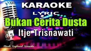 Bukan Cerita Dusta - Itje Trisnawati Karaoke Tanpa Vokal