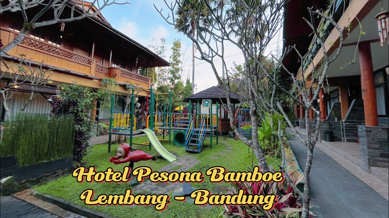 REVIEW HOTEL PESONA BAMBOE LEMBANG - HOTEL KIDS FRIENDLY - YouTube