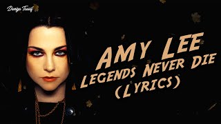 Video thumbnail of "Amy Lee - Legends Never Die (Lyrics)"